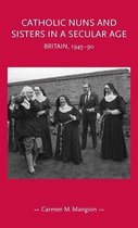 Gender in History- Catholic Nuns and Sisters in a Secular Age