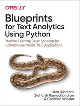Blueprints for Text Analytics using Python Machine Learning Based Solutions for Common Real World NLP Applications