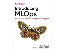 Introducing MLOps How to Scale Machine Learning in the Enterprise
