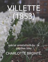 Villette (1853): special annotations by