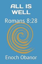 All Is Well: Romans 8