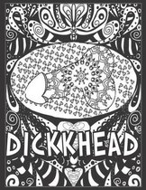 Dickkhead: Cock Coloring Book For Adults