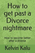 How to get past a Divorce nightmare