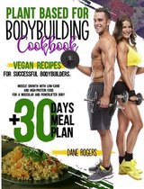 Plant Based for Bodybuilding Cookbook