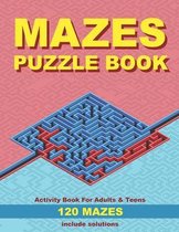 Mazes puzzle book, Activity book for adults & teens, 120 mazes, include solutions