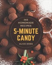 365 Homemade 5-Minute Candy Recipes