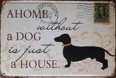 Metalen wandbord A home without a dog 20 x 30 cm