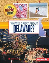 Our Great States - What's Great about Delaware?