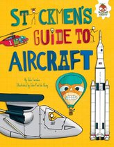 Stickmen's Guides to How Everything Works - Stickmen's Guide to Aircraft