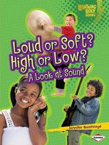 Lightning Bolt Books ® — Exploring Physical Science - Loud or Soft? High or Low?