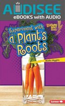 Lightning Bolt Books ® — Plant Experiments - Experiment with a Plant's Roots