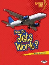 Lightning Bolt Books ® — How Flight Works - How Do Jets Work?