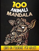 100 Animali Mandala - Libro da colorare per adulti
