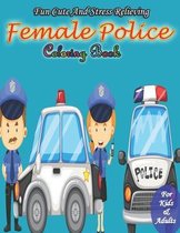 Fun Cute And Stress Relieving Female Police Coloring Book