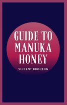 Guide to Manuka Honey