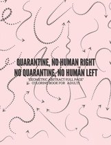 Quarantine, no human right. No quarantine, no human left