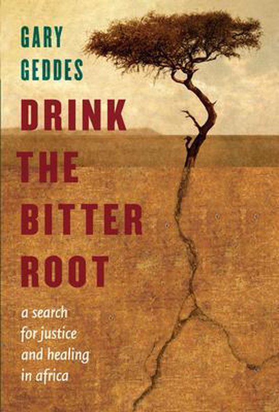 Drink the Bitter Root 9781582437880 Gary Geddes Boeken