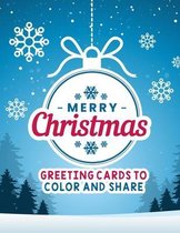 Merry Christmas Greeting Cards To Color And Share