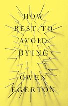 How Best To Avoid Dying