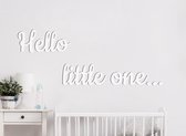 HOUTEN WANDDECORATIE / WOODEN WALL DECORATION - MUURDECORATIE VOOR DE KINDERKAMER / WALL ART FOR KID'S ROOM - WANDTEKST / WALL TEXT: Hello little one… - 45cm x 115cm - WIT / WHITE