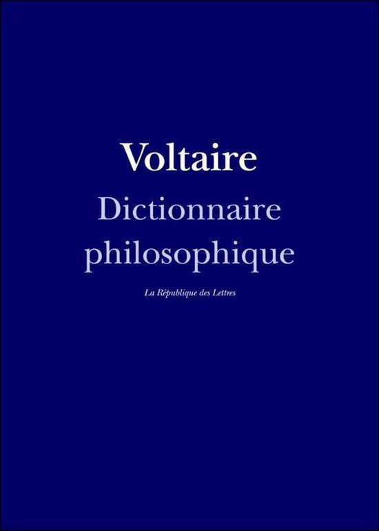 Collection Voltaire Dictionnaire philosophique (ebook), Voltaire 9782824904795