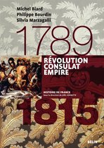 Révolution, Consulats, Empire. 1789-1815