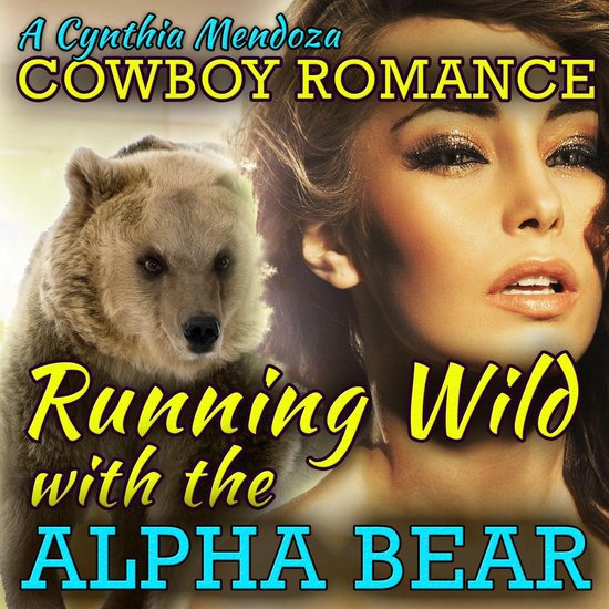 Cowboy Romance: Running Wild with The Alpha Bear (Shifter Se ... - cover