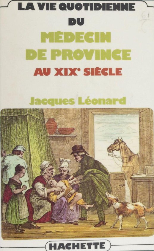 La vie quotidienne du médecin de province au XIXe siècle