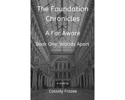 The Foundation Chronicles 1 - The Foundation Chronicles: A For Aware