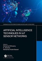 Chapman & Hall/CRC Distributed Sensing and Intelligent Systems Series - Artificial Intelligence Techniques in IoT Sensor Networks
