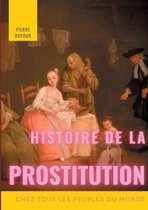 Histoire de la prostitution chez tous les peuples du monde