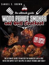 Wood Pellet Smoker and Grill Cookbook