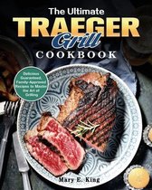 The Ultimate Traeger Grill Cookbook