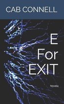 E For EXIT