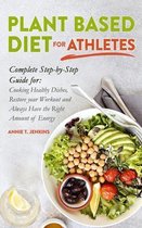 Plant-Based Diet for Athletes: Complete Step by Step Guide for