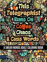 This Telegraphist Runs On Coffee, Chaos and Cuss Words