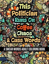 This Politician Runs On Coffee, Chaos and Cuss Words