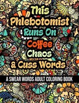 This Phlebotomist Runs On Coffee, Chaos and Cuss Words