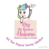 Riley The Rainbow Unicorn And Their Magical Hearing Adventure