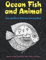 Ocean Fish and Animal - Cute and Stress Relieving Coloring Book - Manta ray fish, Cuttlefish, Shell, Turtle, and more