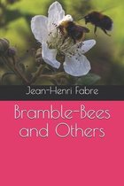 Bramble-Bees and Others