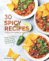 30 Spicy Recipes to Keep You Warm in Winter