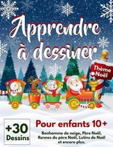 Apprendre a dessiner pour enfants 10+ Theme Noel