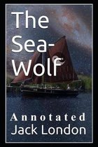 The Sea-Wolf (Annotated) by Jack London