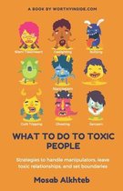 What to Do to Toxic People