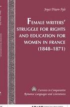 Female Writers' Struggle for Rights and Education for Women in France. (1848-1871)
