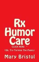 Rx Humor Care Click Here *