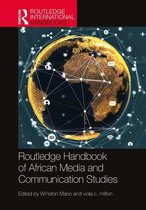 Routledge International Handbooks - Routledge Handbook of African Media and Communication Studies