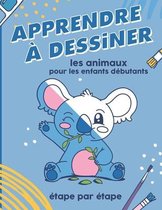 Apprendre a dessiner les animaux pour les enfants debutants etape par etape