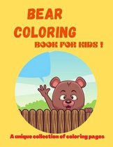 Bear Coloring Book For Kids! A Unique Collection Of Coloring Pages